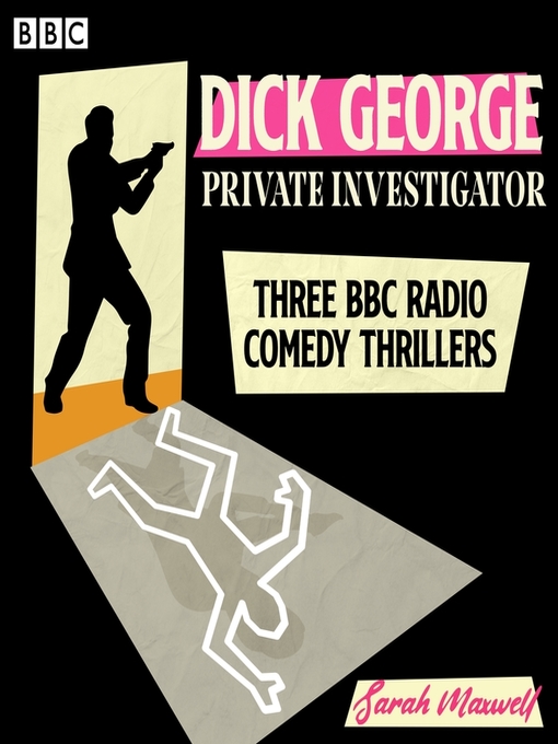 Title details for Dick George, Private Investigator by Sarah Maxwell - Available